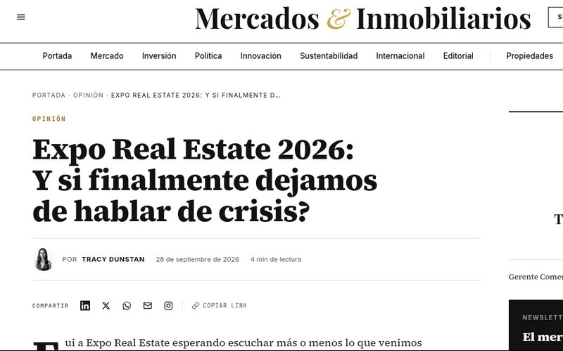 Mercados & Inmobiliarios: Expo Real Estate 2026: Y si finalmente dejamos de hablar de crisis?